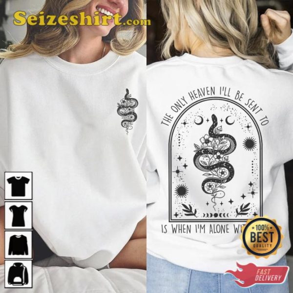 The Only Heaven Ill Be Sent To Is When Im Alone With You Hozier Music Shirt
