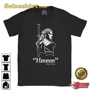 The Witcher Hmmm Geralt Of Rivia T-Shirt Gift For Fans