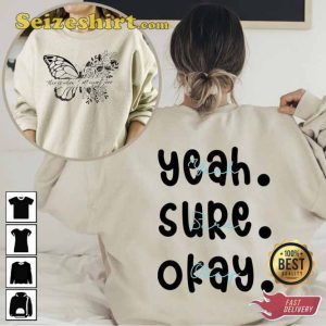 This Is When I Set Myself Free Yeah Sure Okay Shirt