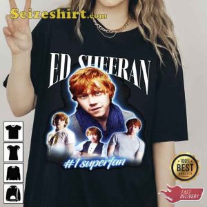 Ed Sheeran No1 Superfan Rupert Grint Funny Unisex Shirt Gift For Fans