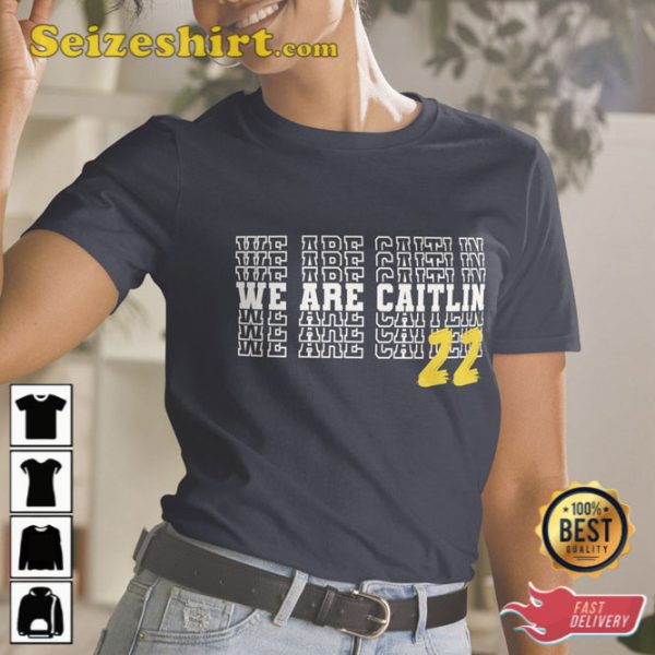 We Are Caitlin Clark Iowa Womens Basketball Shirt Gift For Fan