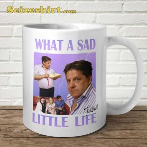 What A Sad Little Life Jane Funny Ceramic Coffee Mug