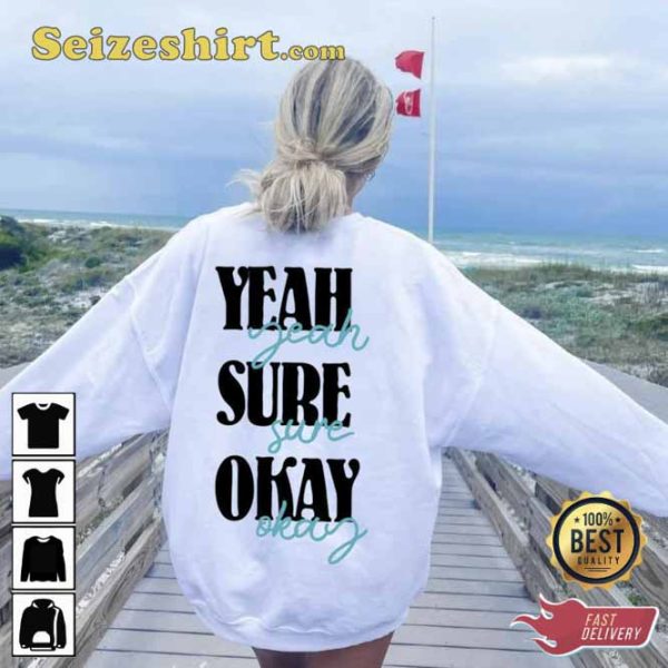 Yeah Sure Okay Statement Oversized Unisex Tee Shirt