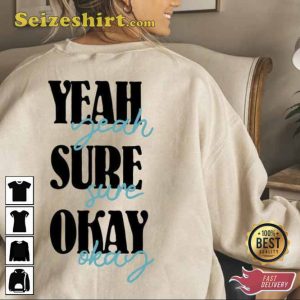 Yeah Sure Okay Statement Oversized Unisex Tee Shirt