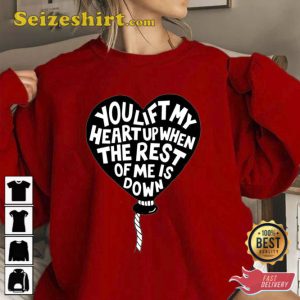 You Lift My Heart Up When The Rest Of Me Is Down Sam Smith Shirt