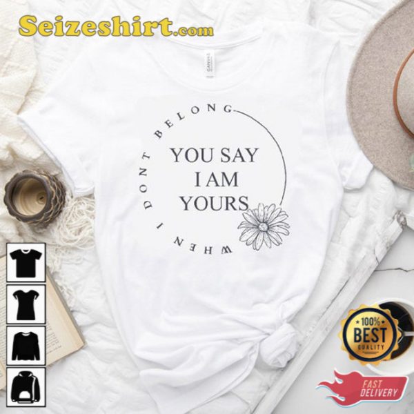 You Say Lauren Daigle Unisex T-Shirt Gift For Fan