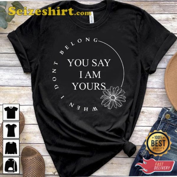 You Say Lauren Daigle Unisex T-Shirt Gift For Fan