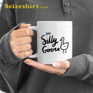 You Silly Goose Coffee Mug Gift For Son Lover Ceramic