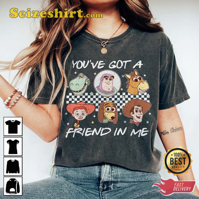 You ve Got A Friend In Me Toy Story Disney Shirt Gift For Fan1