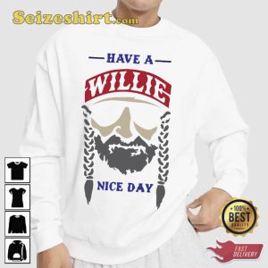 Have A Willie nNce Day-Willie Nelson Musician T-Shirt
