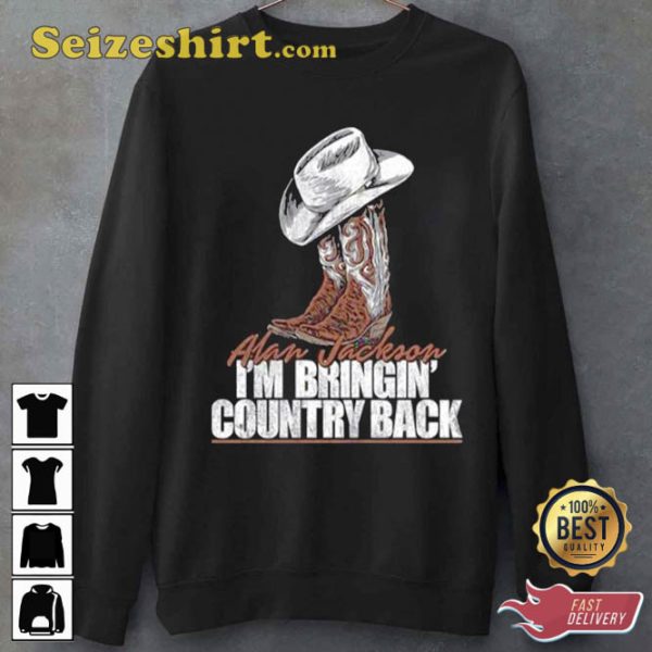 I am Bringin Country Back Alan Jackson Unisex T-shirt