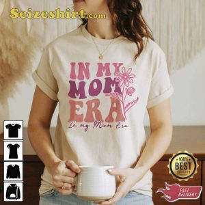 In My Mom Era Trending Mothers Day Unisex T-Shirt