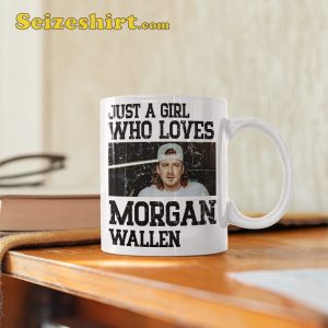 Just A Girl Who Loves Morgan Wallen Fan Gift Wallenators Mug 2
