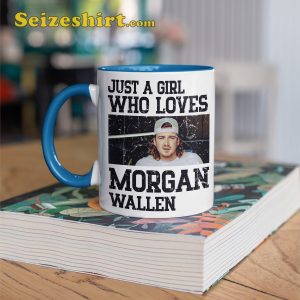 Just A Girl Who Loves Morgan Wallen Fan Gift Wallenators Mug