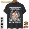Katy Perry Is My Addiction Mine Just Happens Unisex T-Shirt