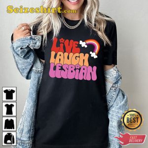 Live Laugh Lesbian T-Shirt , Lesbian Tee, Live Laugh Lesbian Shirt