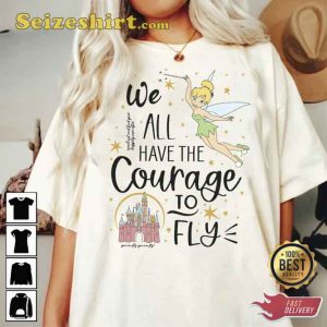 Magic Kingdom Fireworks We All Have The Courage To Fly T-shirt