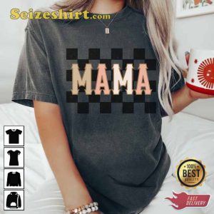 Mama Mothers Day Activities For The Whole Family Unisex T-shirt