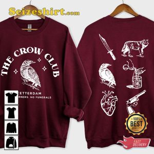 No Mourners No Funerals Ketterdam Crow Club Six Of Crows T shirt