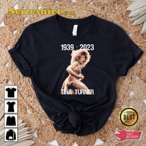 Tina Turner 1939 2023 In Loving Memories RIP Tee Shirt