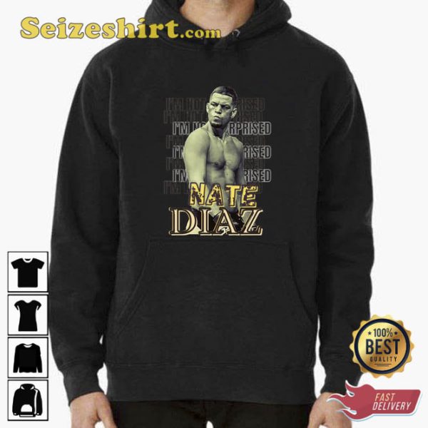 Vintage Bootleg Nate Diaz I Am Not Surprised Unisex T-shirt