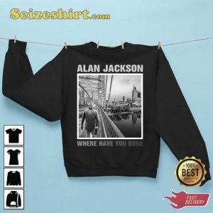 Where Have You Gone Alan Jackson Trending Unisex Sweatshirt