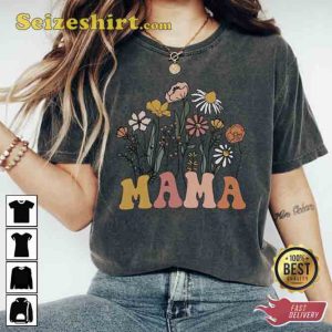 Mothers Day for Stay At Home Moms Wildflowers Mama Shirt