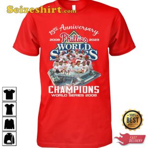15th Anniversary 2008 2023 Phillies Champions World Series 2008 T-Shirt