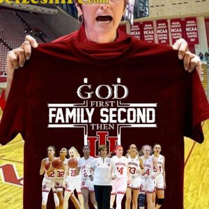 God First Family Second Then Indiana Basketball T-Shirt