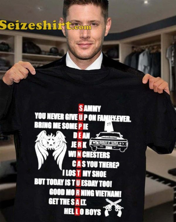 Supernatural Sammy You Never Give Up On Family Ever T-Shirt
