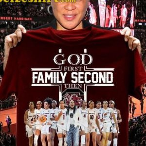 God First Family Second Then Gamecocks Basketball T-Shirt