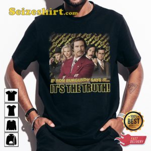 Anchorman Movie Ron Burgundy Its The Truth T-shirt