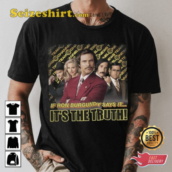 Anchorman Movie Ron Burgundy Its The Truth T-shirt