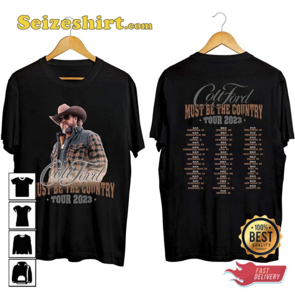 Colt Ford 2023 Must Be The Country Tour T-shirt