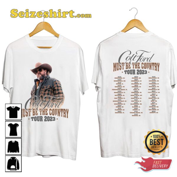 Colt Ford 2023 Must Be The Country Tour T-shirt