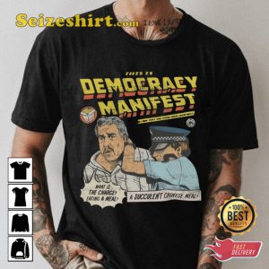 Democracy Manifest Succulent Chinese Meal Meme T-shirt