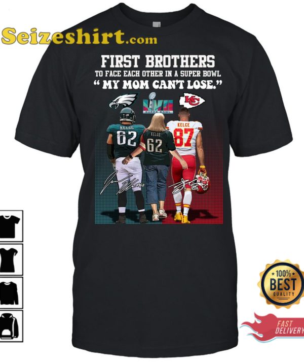 First Brother Players To Face Each Other In A Super Bowl My Mom Cant Lose T-Shirt