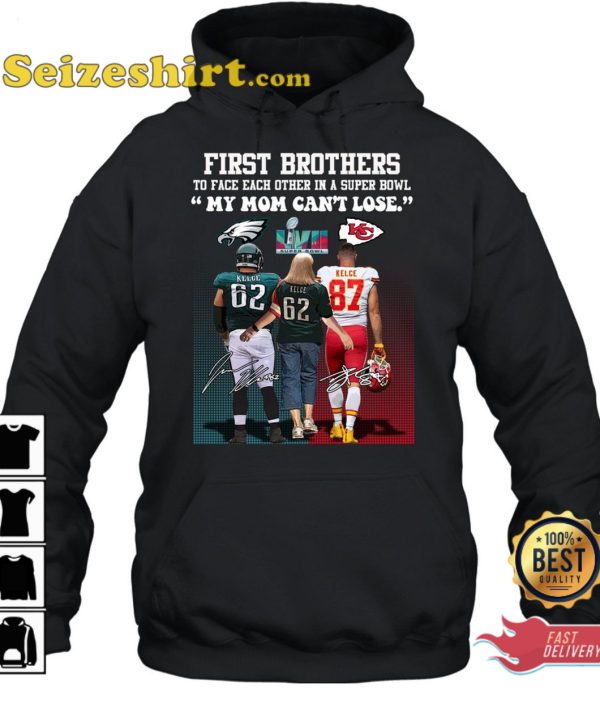 First Brother Players To Face Each Other In A Super Bowl My Mom Cant Lose T-Shirt