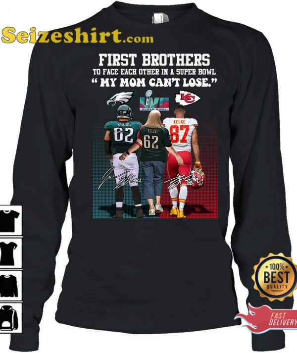 First Brother Players To Face Each Other In A Super Bowl My Mom Cant Lose T-Shirt