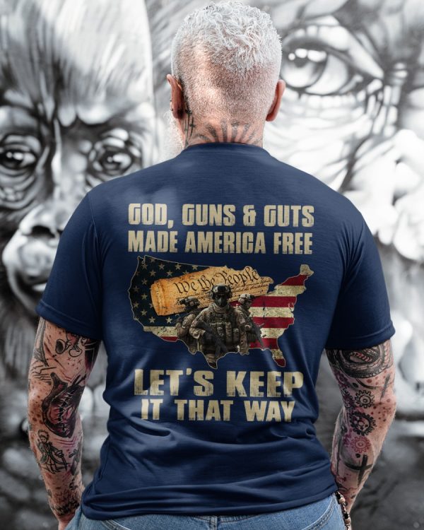 Go Gun Guts Made America Free T-Shirt