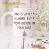 Happy Birthday Age Is Simply A Number Funny Mug