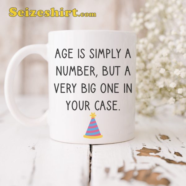 Happy Birthday Age Is Simply A Number Funny Mug