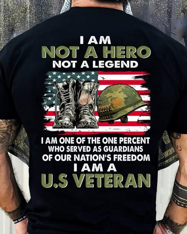 I am Not A Hero Not A Lengend I am U.S Veteran Shirt