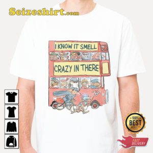 I Know It Smell Crazy In Here Unisex T-Shirt
