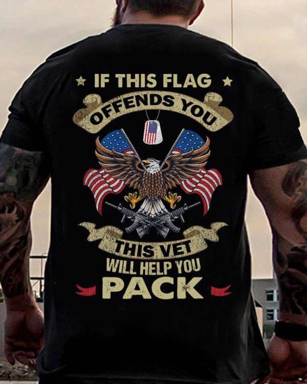 If This Flag Offends You This Vet Will Help You Pack Classic T-Shirt