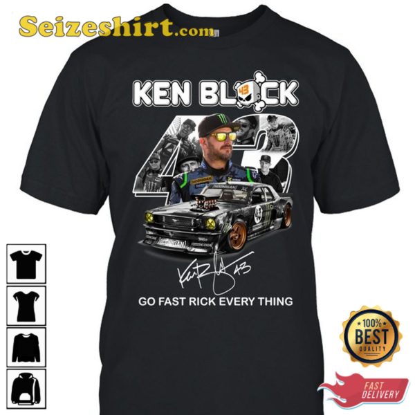 Ken Block 43 Go Fast Rick Every Thing T-Shirt