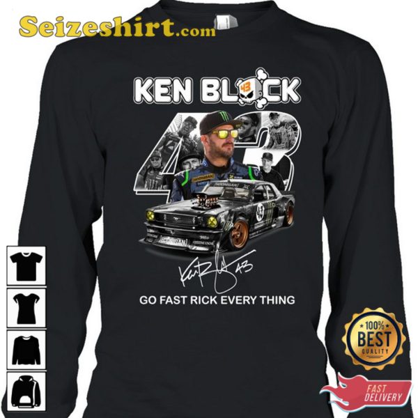 Ken Block 43 Go Fast Rick Every Thing T-Shirt