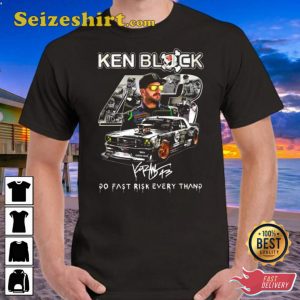 Ken Block 43 Go Fast Ricsk Every Thang Signature T-Shirt