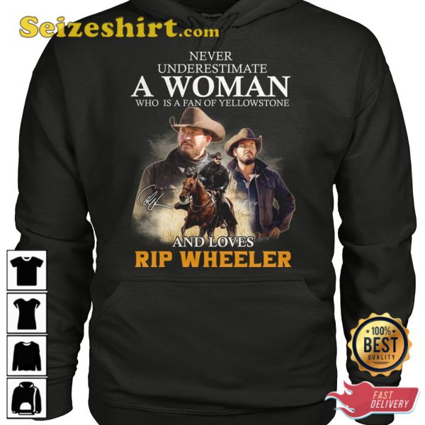 Never Underestimate A Woman Who Is A Fan Of Yellowstone And Loves Rip Wheeler T-Shirt