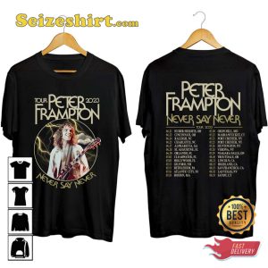 Peter Frampton Never Say Never Tour Fan Gift T-shirt